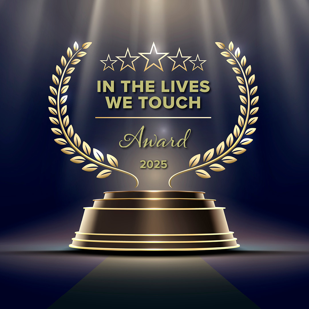 In the lives we touch award 2025
